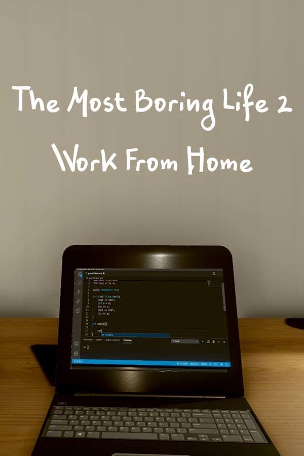 The Most Boring Life Ever 2 - Work From Home