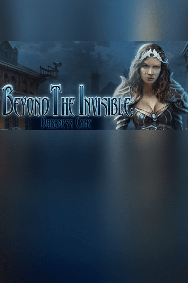 Beyond the Invisible: Darkness Came