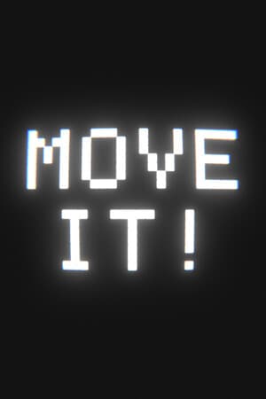 MOVE IT!