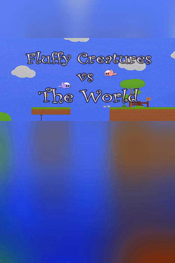 Fluffy Creatures VS The World