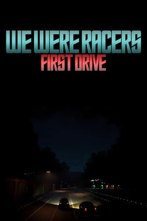 We Were Racers: First Drive