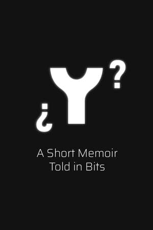¿ Y ? A Short Memoir Told in Bits