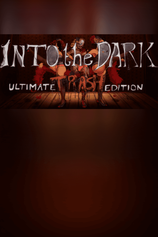 Into the Dark: Ultimate Trash Edition