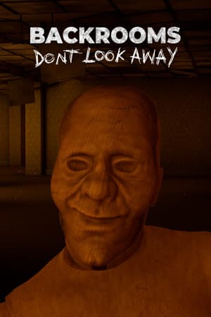 BACKROOMS: DON'T LOOK AWAY