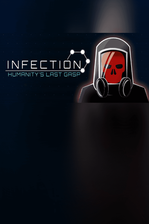 Infection: Humanity's Last Gasp