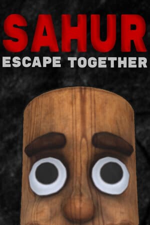 SAHUR: Escape Together