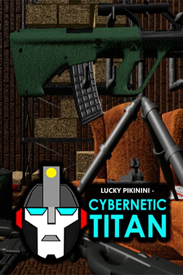 Lucky Pikinini - Cybernetic Titan