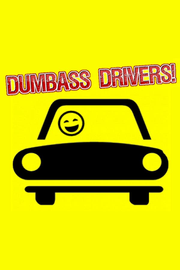 Dumbass Drivers!