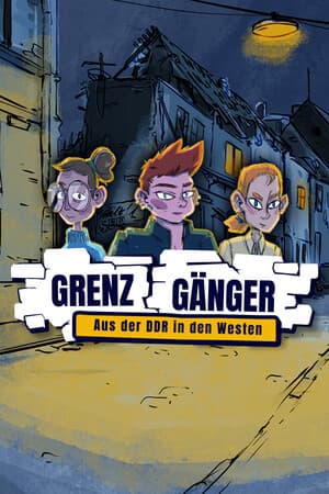 Grenzgänger - Aus der DDR in den Westen