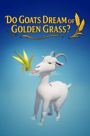Do Goats Dream of Golden Grass?