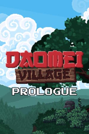 Daomei Village: Prologue