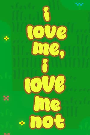 i love me, i love me not