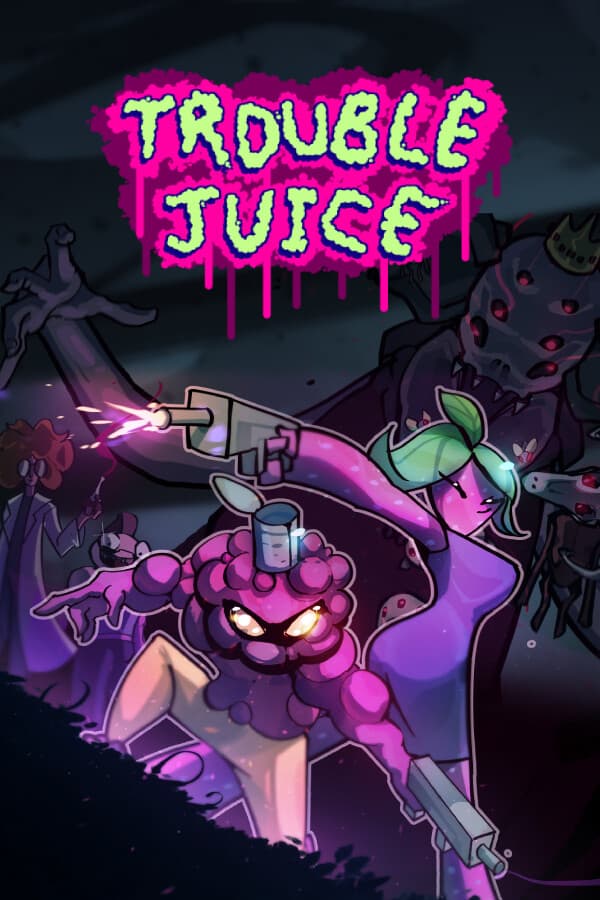 TROUBLE JUICE