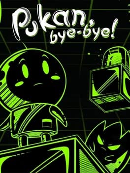 Pukan, Bye-Bye!
