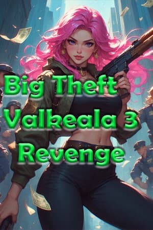 Big Theft Valkeala 3 Revenge