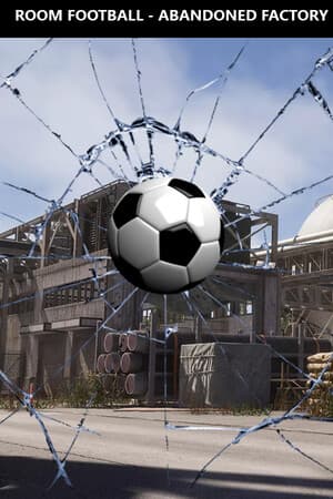ROOM FOOTBALL - Abandoned Factory