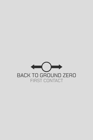 Back To Ground Zero : First Contact