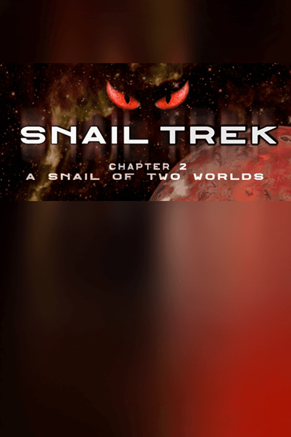Snail Trek - Chapter 2: A Snail Of Two Worlds