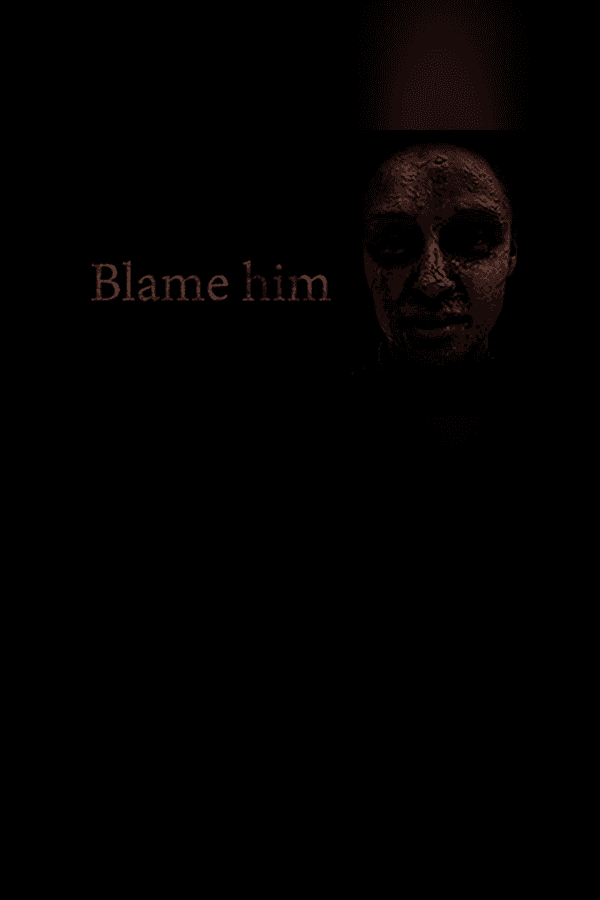 Blame Him