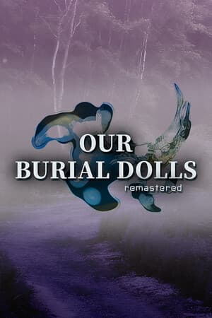 Our Burial Dolls Remastered