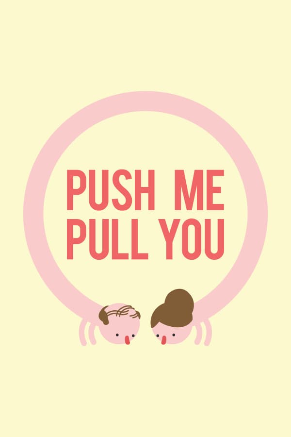 Push Me Pull You