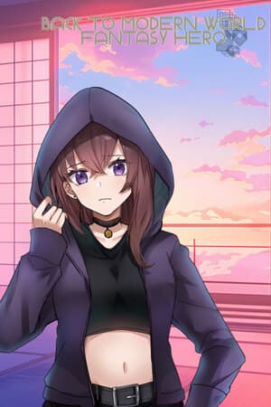 Back to Modern World - Fantasy Hero