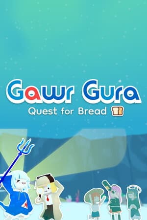 Gawr Gura: Quest for Bread