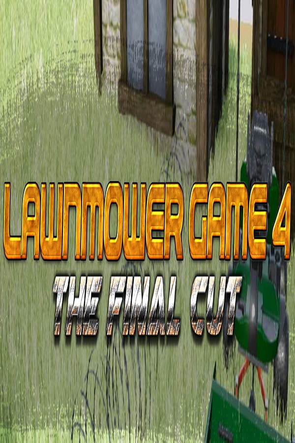 Lawnmower Game 4: The Final Cut