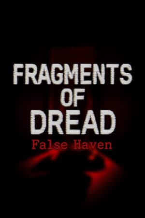 Fragments of Dread - False Haven