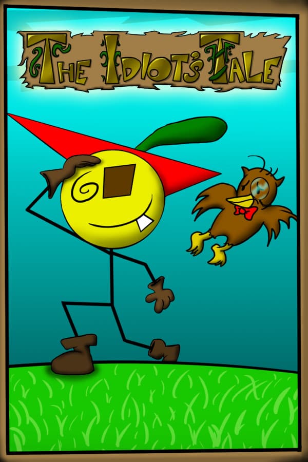 The Idiot's Tale