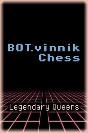 BOT.vinnik Chess: Legendary Queens