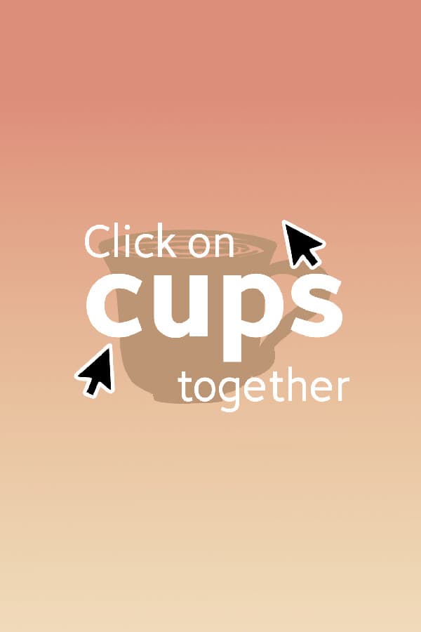 Click on cups together