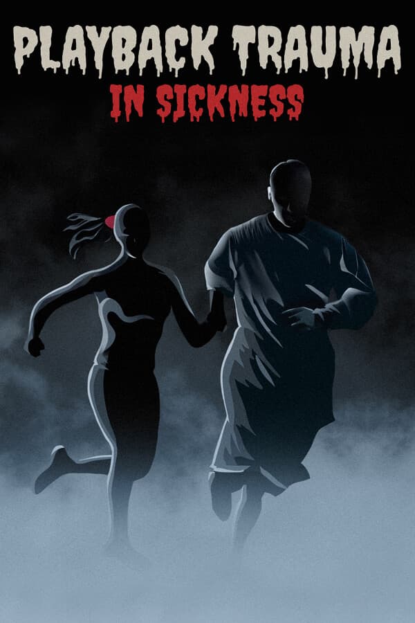 Playback Trauma: In Sickness