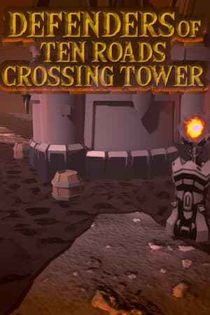 Defenders of Ten Roads Crossing Tower