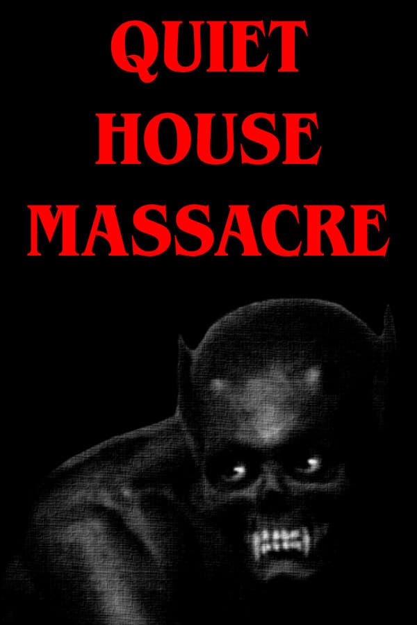 Quiet House Massacre