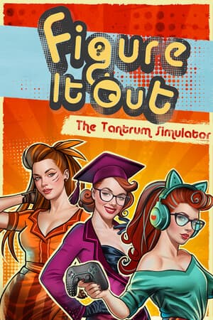 Figure It Out: The Tantrum Simulator