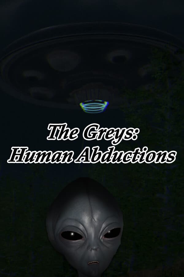 The Greys: Human Abductions