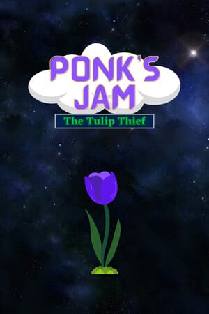 Ponk's Jam: The Tulip Thief