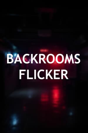 Backrooms: Flicker