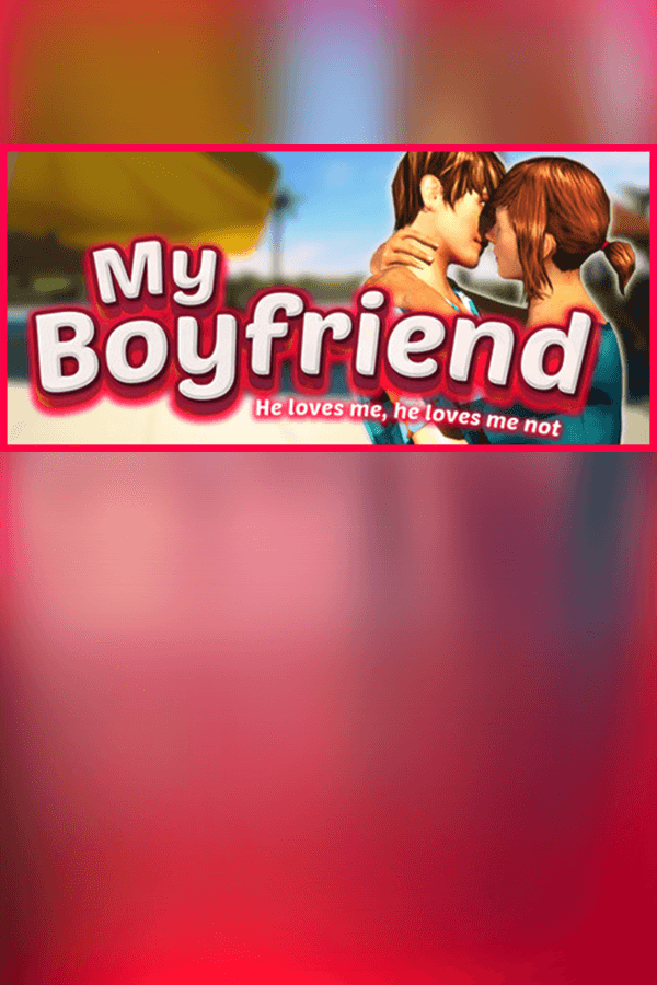 My Boyfriend – He loves me, he loves me not
