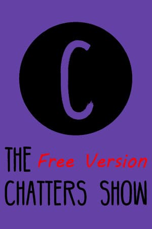 The Chatters Show Free Version