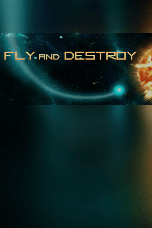Fly and Destroy