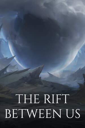 The Rift Between Us