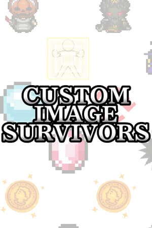 Custom Image Survivors