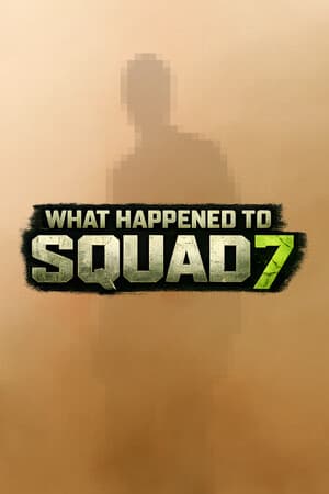 What Happened to Squad 7