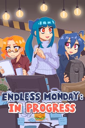 Endless Monday: In Progress
