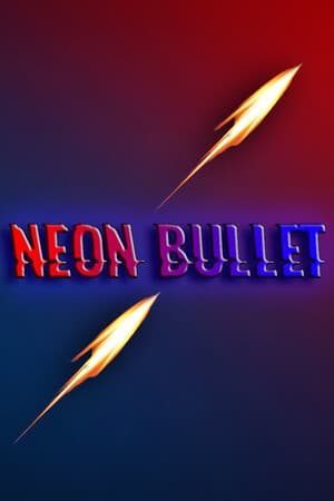 Neon Bullet