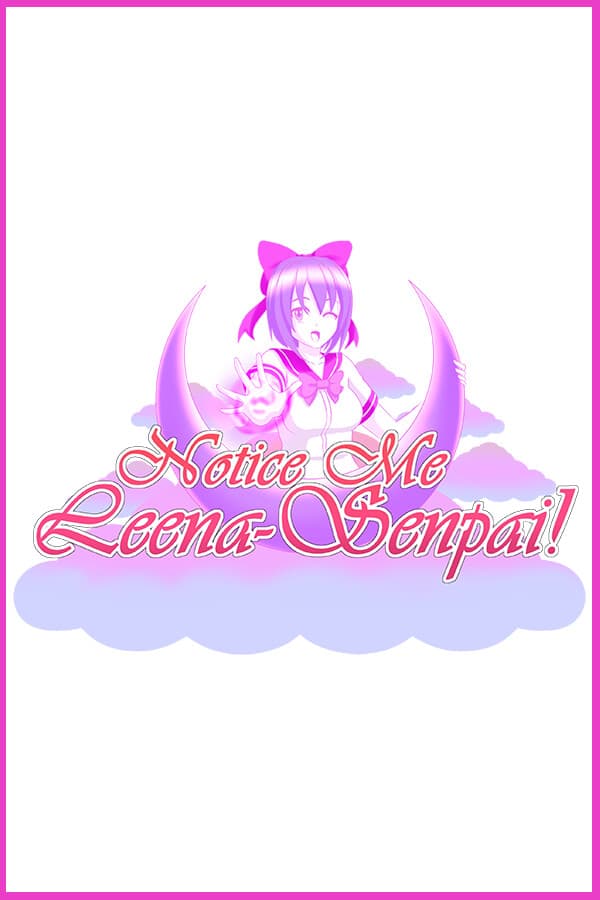 Notice Me Leena-senpai!