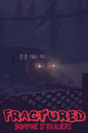 Fractured: Snowpine Strangers