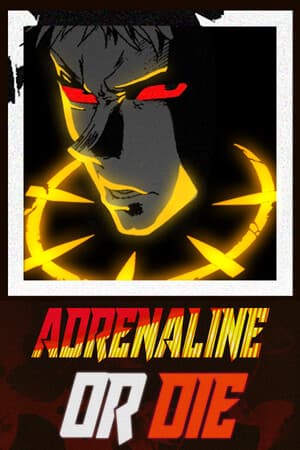 ADRENALINE OR DIE